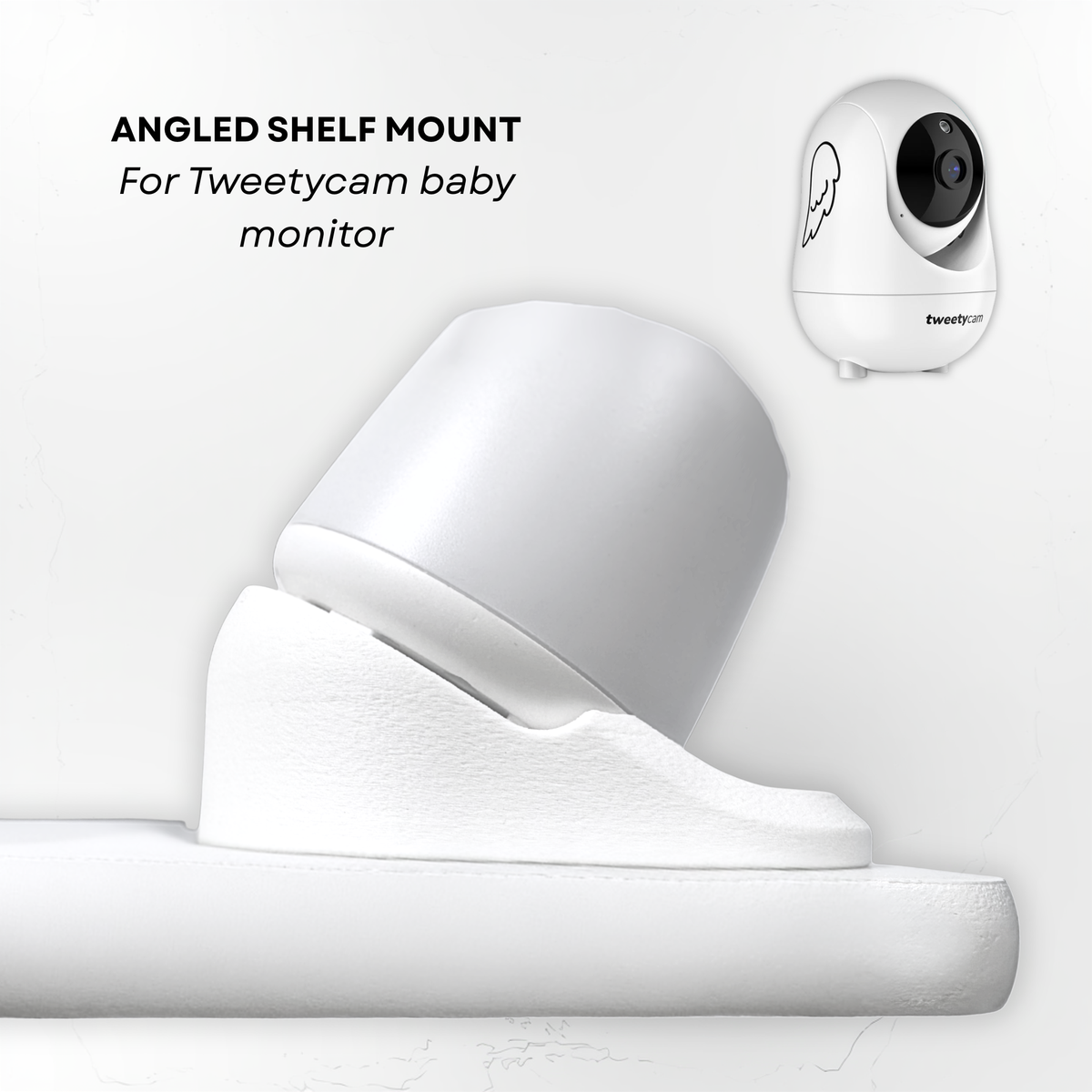 TweetyCam baby monitor 30 degree shelf mount